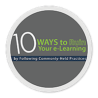 10 Ways to Ruin Your e-Learning
