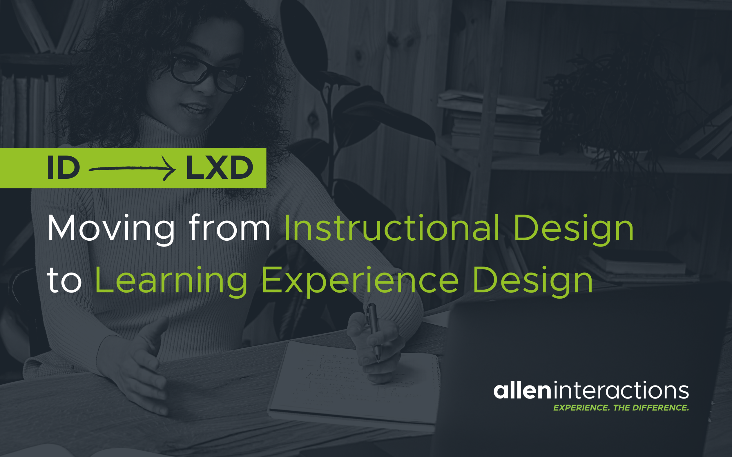 Moving from Instructional Design —> Learning Experience Design