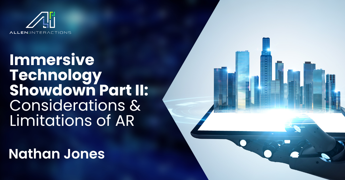 Immersive Technology Showdown Part 2: Considerations & Limitations of AR