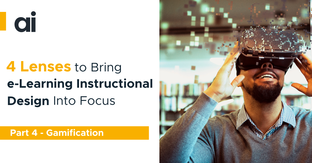 4 Lenses To Bring E-Learning Instructional Design Into Focus: Part 4 - Gamification