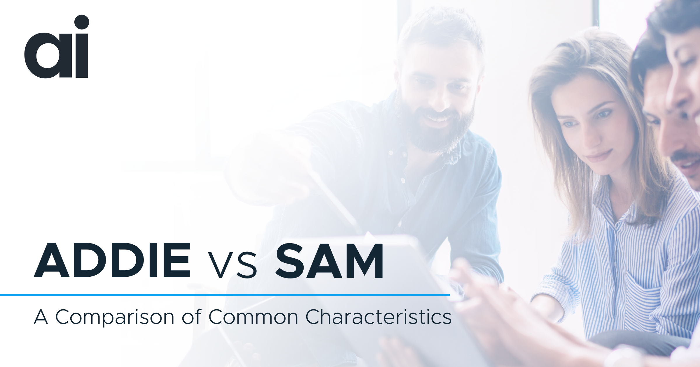 ADDIE vs SAM: A Comparison of Common Characteristics
