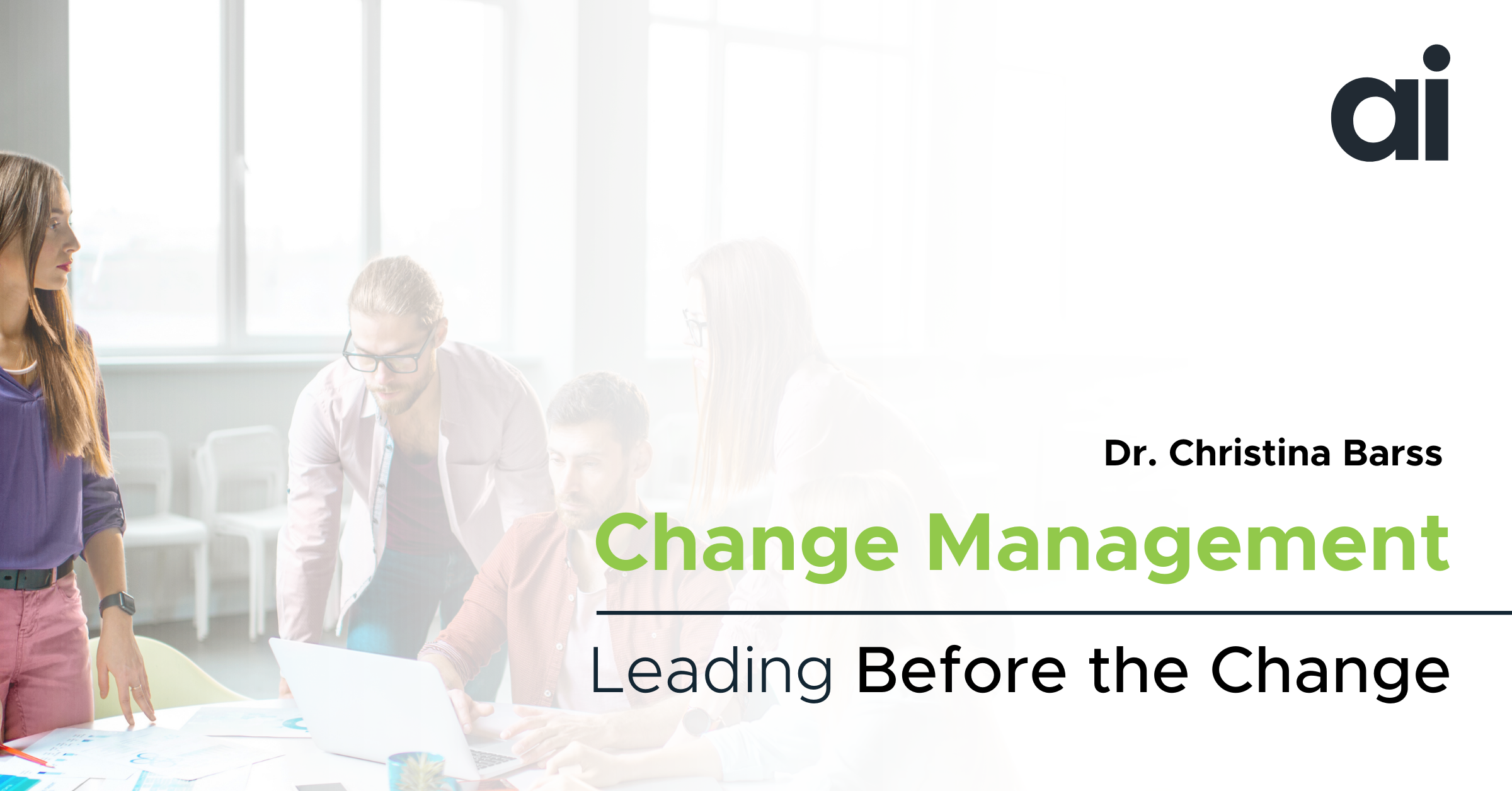 Change Management: Leading Before the Change