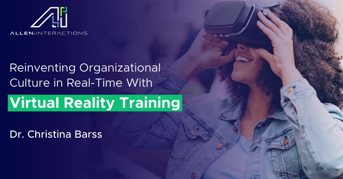 Reinventing Organizational Culture in Real-Time With VR Training