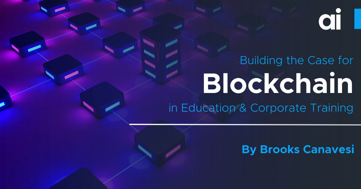 Building the Case for Blockchain in Education & Corporate Training
