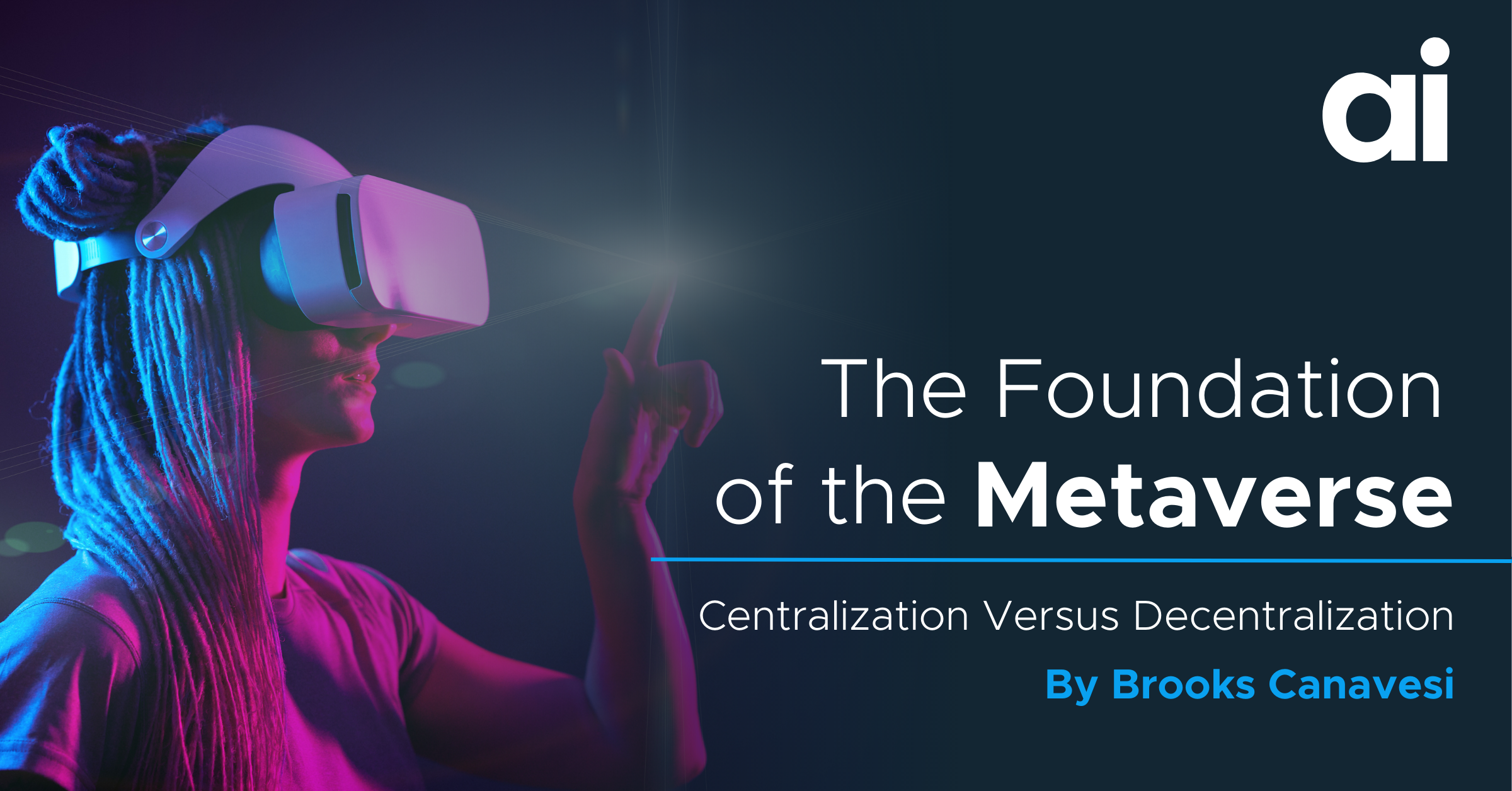 The Foundation of the Metaverse: Centralization Versus Decentralization