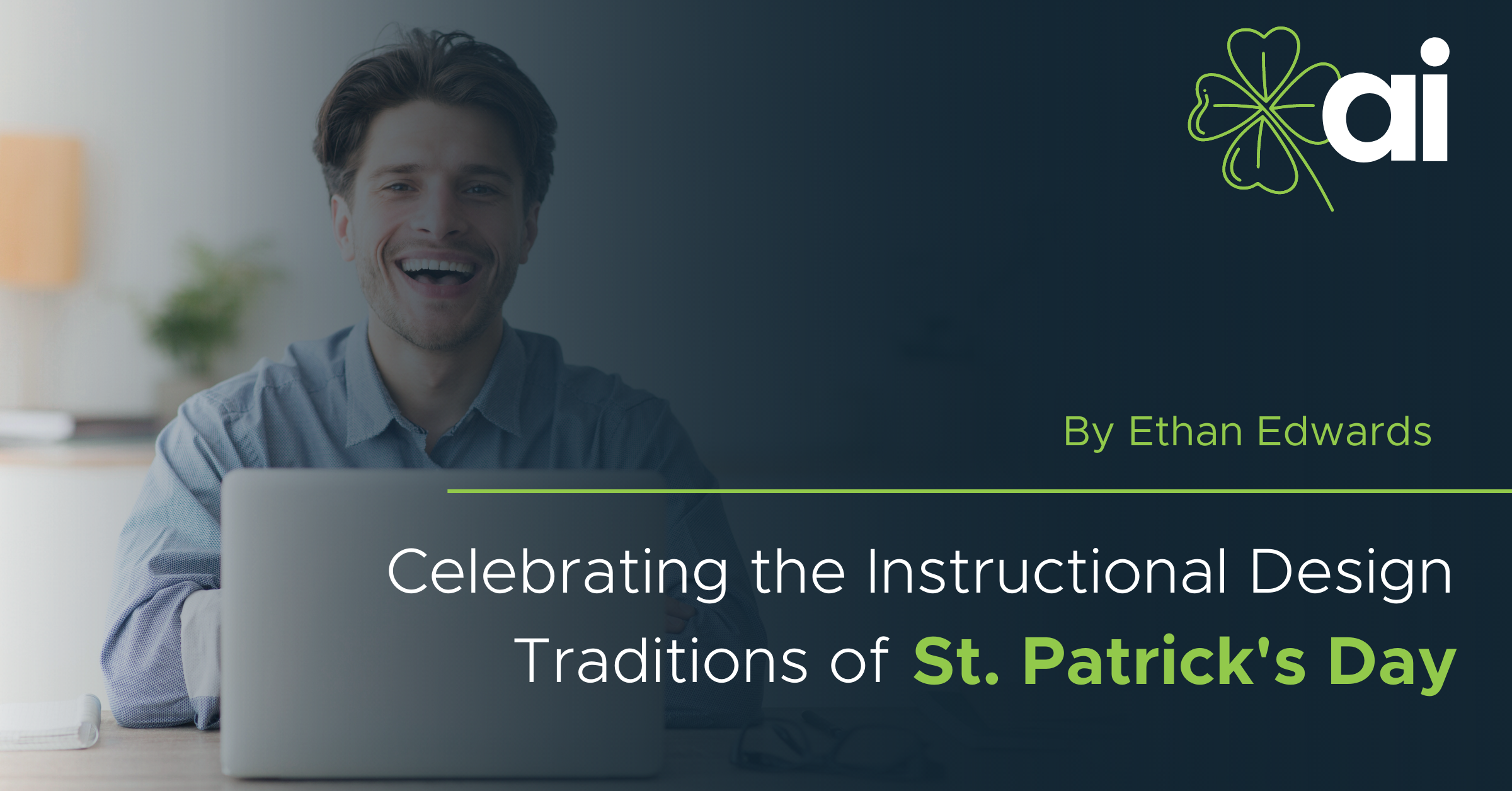 Celebrating the Instructional Design Traditions of St. Patrick's Day